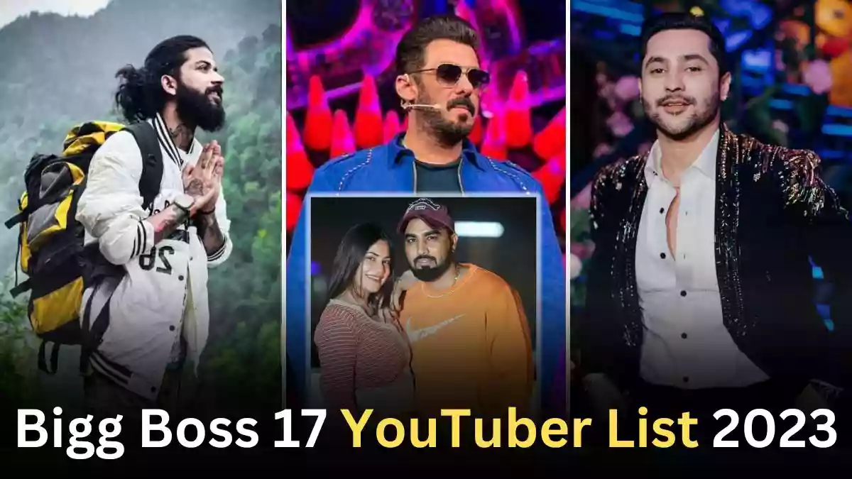 Bigg Boss 17 YouTubers List 2023